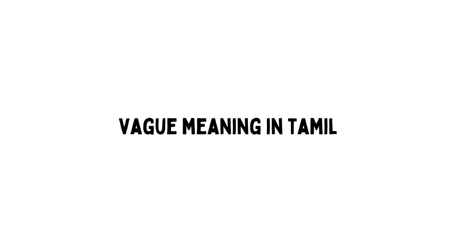 Vague Meaning in Tamil